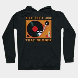 Rikki Don't Lose That Number Hoodie